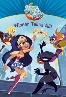 DC SUPER HERO GIRLS 1: WINNER TAKES ALL!  | 9781984894533 | ERICA DAVID