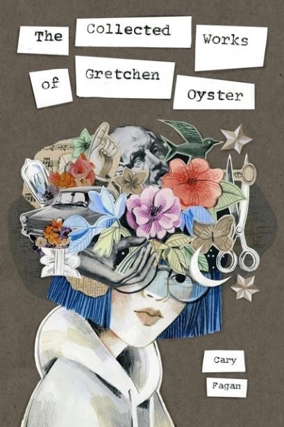 THE COLLECTED WORKS OF GRETCHEN OYSTER | 9780735266216 | CARY FAGAN