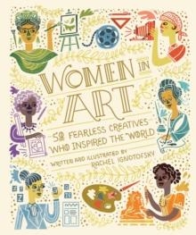 WOMEN IN ART | 9780399580437 | RACHEL IGNOTOFSKY