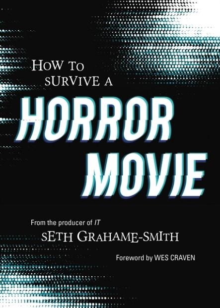 HOW TO SURVIVE A HORROR MOVIE | 9781683691464 | SETH GRAHAME-SMITH