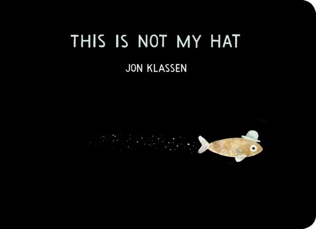 THIS IS NOT MY HAT BOARD BOOK | 9781406390735 | JON KLASSEN