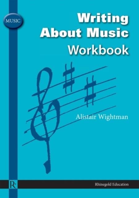 WRITING ABOUT MUSIC WORKBOOK | 9781906178383 | ALISTAIR WIGHTMAN