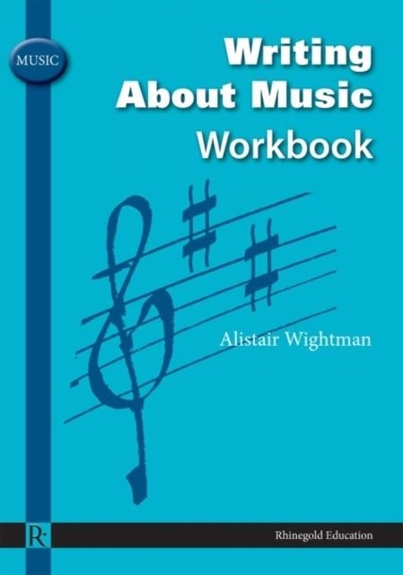 WRITING ABOUT MUSIC WORKBOOK | 9781906178383 | ALISTAIR WIGHTMAN