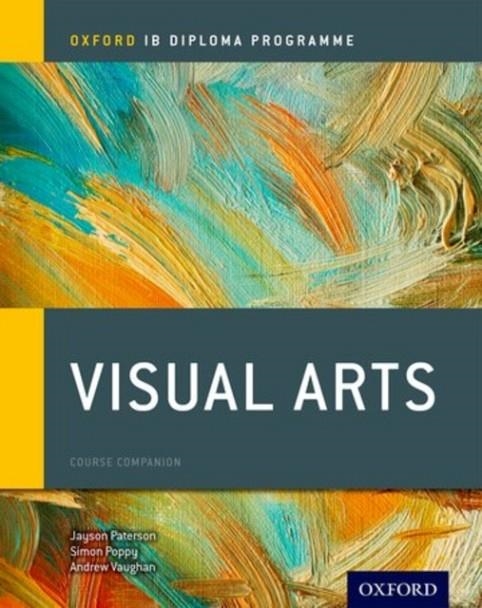 OXFORD IB DIPLOMA PROGRAMME: VISUAL ARTS COURSE COMPANION | 9780198377917