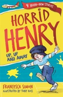 HORRID HENRY: UP, UP AND AWAY : BOOK 25 | 9781510105928 | FRANCESCA SIMON