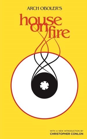 HOUSE ON FIRE | 9781941147559 | ARCH OBOLER