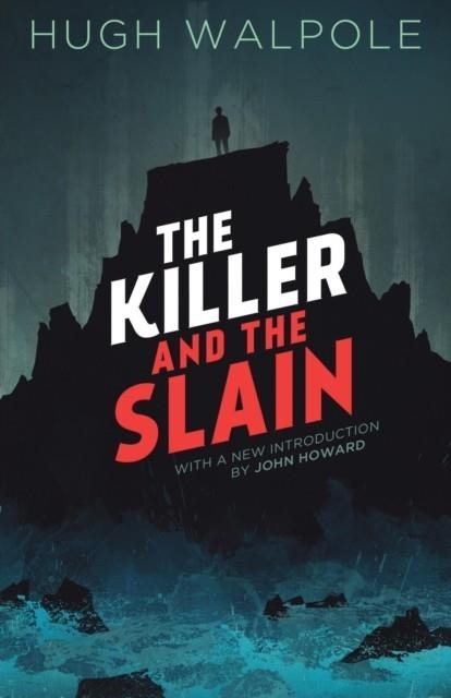 THE KILLER AND THE SLAIN | 9781939140999 | HUGH WALPOLE