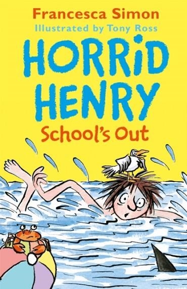 HORRID HENRY SCHOOL'S OUT | 9781510105164 | FRANCESCA SIMON