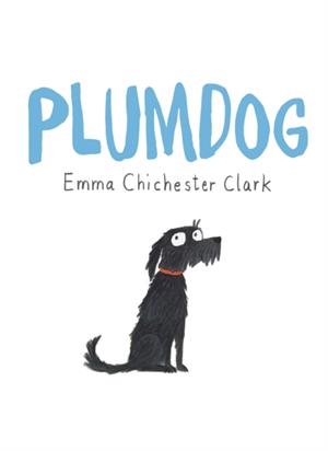 PLUMDOG | 9780224098403 | EMMA CHICHESTER CLARK