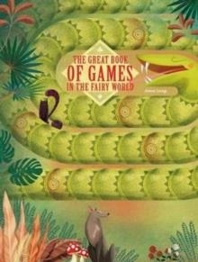 THE GREAT BOOK OF GAMES IN THE FAIRY WORLD | 9788854413252 | ANNA LANG