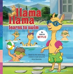 LLAMA LLAMA LEARNS TO SWIM | 9781524787196 | ANNA DEWNEY