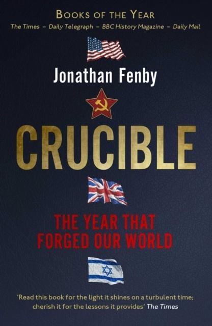 THE CRUCIBLE | 9781471155031 | JONATHAN FENBY