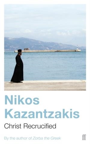 CHRIST RECRUCIFIED: A NOVEL | 9780571190218 | NIKOS KAZANTZAKIS