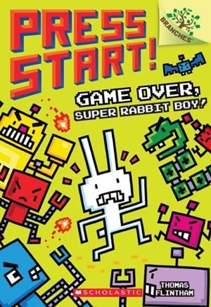 PRESS START 01: GAME OVER, SUPER RABBIT BOY! | 9781338034714 | THOMAS FLINTHAM