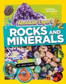 ABSOLUTE EXPERT: ROCKS & MINERALS | 9781426332791 | NATIONAL GEOGRAPHIC KIDS