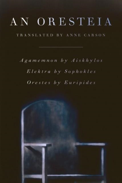 AN ORESTEIA | 9780865479166 | ANNE CARSON