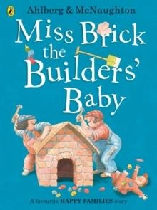 MISS BRICK THE BUILDERS' BABY | 9780141377476 | ALLAN AHLBERG