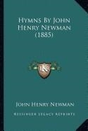 HYMNS BY JOHN HENRY NEWMAN | 9781164024842 | JOHN HENRY NEWMAN