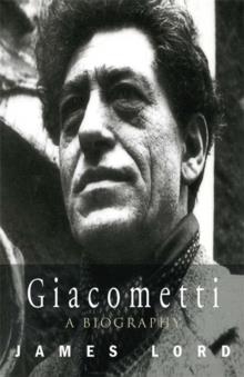 GIACOMETTI: A BIOGRAPHY | 9781857995015 | JAMES LORD