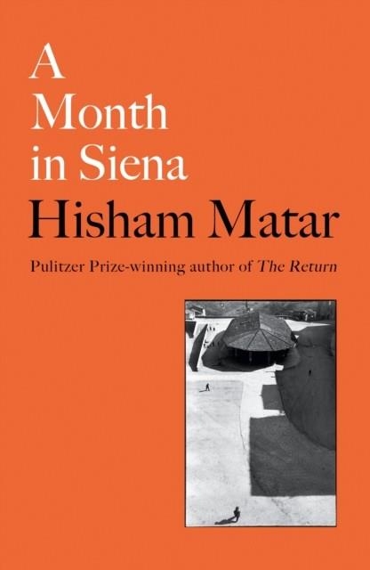 A MONTH IN SIENA | 9780241409503 | HISHAM MATAR