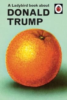 THE LADYBIRD BOOK OF TRUMP | 9780241422724 | HAZELEY AND MORRIS