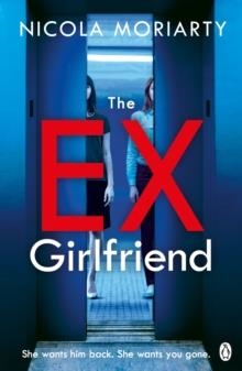 THE EX GIRLFRIEND | 9781405937436 | NICOLA MORIARTY