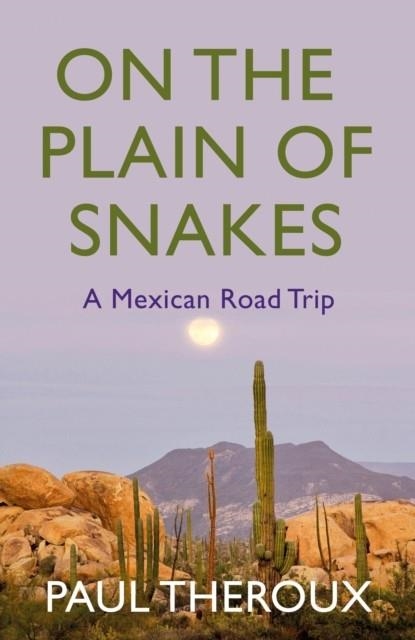 ON THE PLAIN OF SNAKES | 9780241266687 | PAUL THEROUX