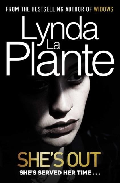 SHE'S OUT | 9781471179013 | LYNDA LA PLANTE