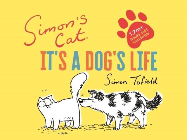 SIMON'S CAT: IT'S A DOG'S LIFE | 9781786897008 | SIMON TOFIELD