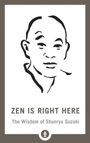 ZEN IS RIGHT HERE | 9781611807875 | DAVID CHADWICK