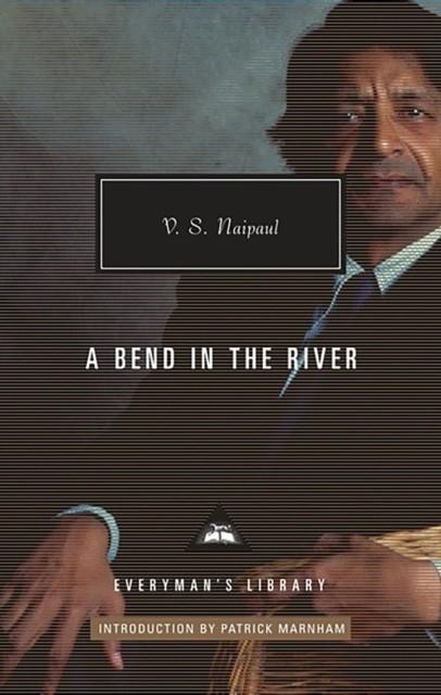 A BEND IN THE RIVER | 9781841593913 | V S NAIPAUL