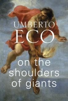 ON THE SHOULDERS OF GIANTS | 9781787301450 | UMBERTO ECO