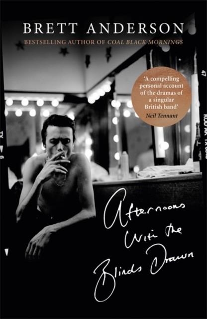 AFTERNOONS WITH THE BLINDS DRAWN | 9781408711842 | BRETT ANDERSON