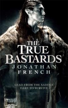 THE TRUE BASTARDS- THE LOT LAND SERIES 2 | 9780356511665 | JONATHAN FRENCH