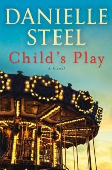 CHILD'S PLAY | 9780399179501 | DANIELLE STEEL