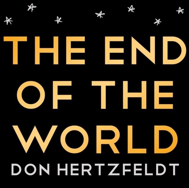 THE END OF THE WORLD | 9781984855350 | DON HERTZFELDT