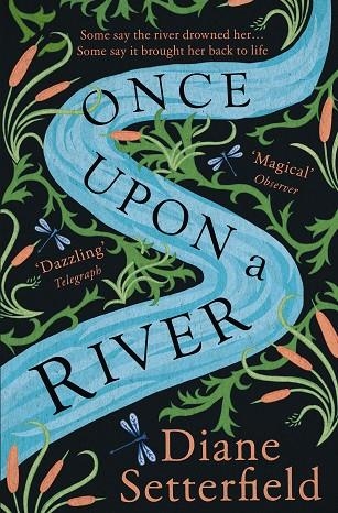 ONCE UPON A RIVER | 9781784163631 | DIANE SETTERFIELD