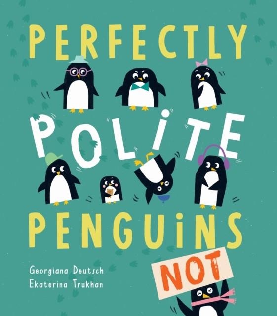 PERFECTLY POLITE PENGUINS | 9781788814751 | DEUTSCH AND TRUKHAN