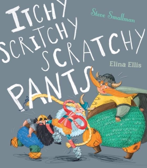 ITCHY SCRITCHY SCRATCHY PANTS | 9781848699427 | STEVE SMALLMAN