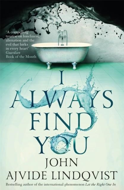 I ALWAYS FIND YOU | 9781787474529 | JOHN AJVIDE LINDQVIST