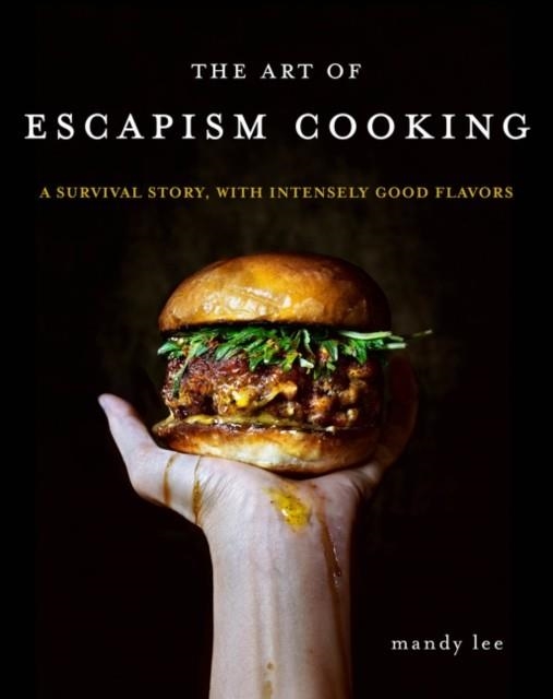 THE ART OF ESCAPISM COOKING | 9780062802378 | MANDY LEE