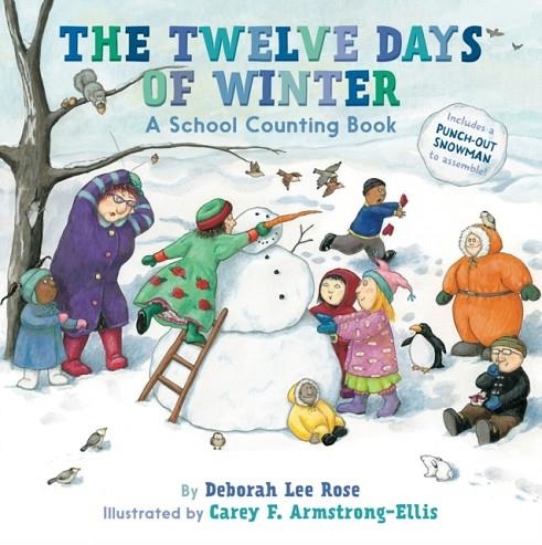THE TWELVE DAYS OF WINTER: A SCHOOL COUNTING BOOK | 9781419738456 | DEBORAH LEE ROSE