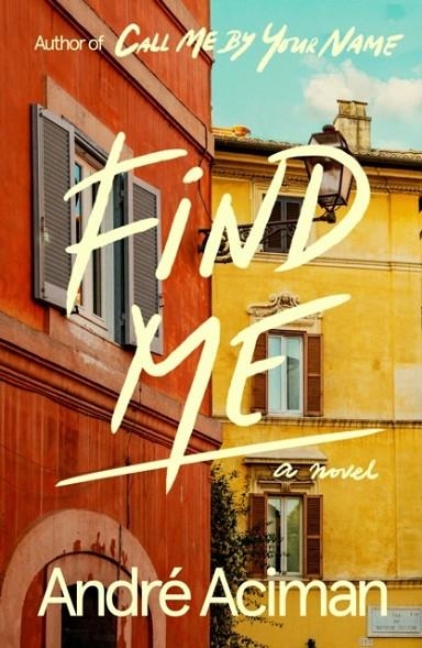 FIND ME | 9780374909819 | ANDRE ACIMAN