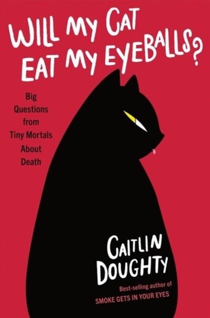 WILL MY CAT EAT MY EYEBALLS? | 9780393652703 | CAITLIN DOUGHTY