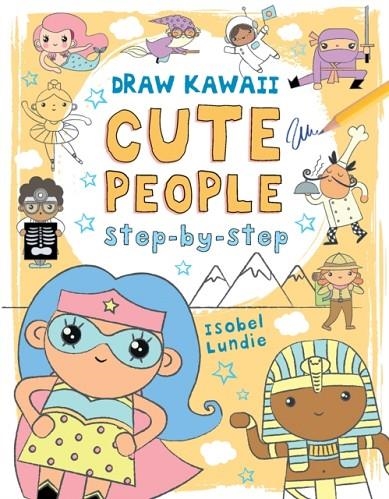 DRAW KAWAII: CUTE PEOPLE | 9781912904426 | ISOBEL LUNDIE