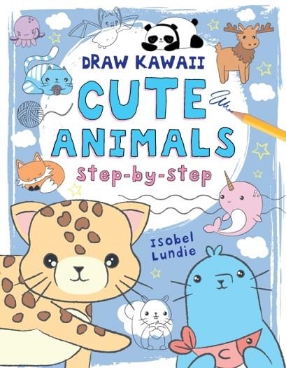 DRAW KAWAII: CUTE ANIMALS | 9781912904419 | ISOBEL LUNDIE