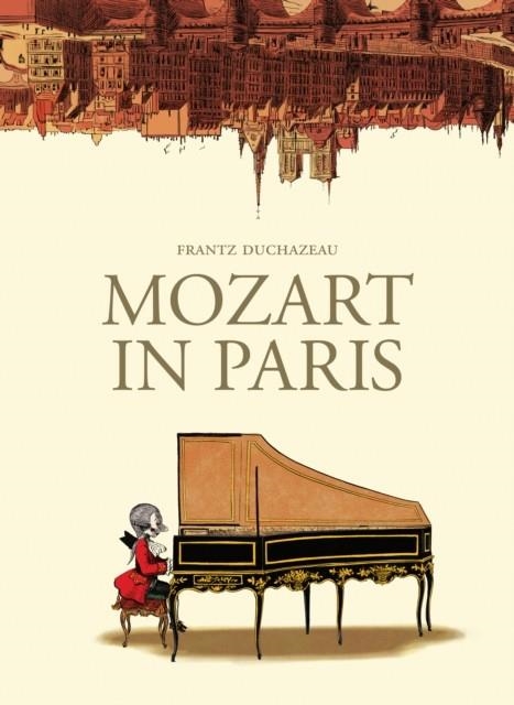 MOZART IN PARIS | 9781910593721 | FRANTZ DUCHAZEAU