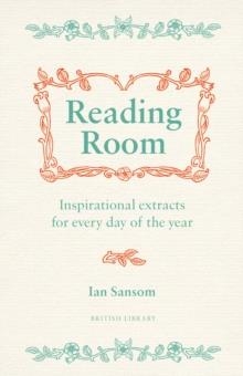 READING ROOM: INSPIRATIONAL EXTRACTS FOR EVERY DAY | 9780712352543 | IAN SANSOM