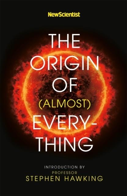NEW SCIENTIST: THE ORIGIN OF (ALMOST) EVERYTHING | 9781473696266 | NEW SCIENTIST
