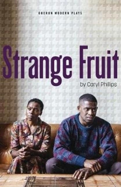 STRANGE FRUIT | 9781786827845 | CARYL PHILIPS